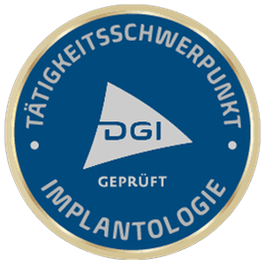 DGI-Siegel: Tätigkeitsschwerpunkt Implantologie
